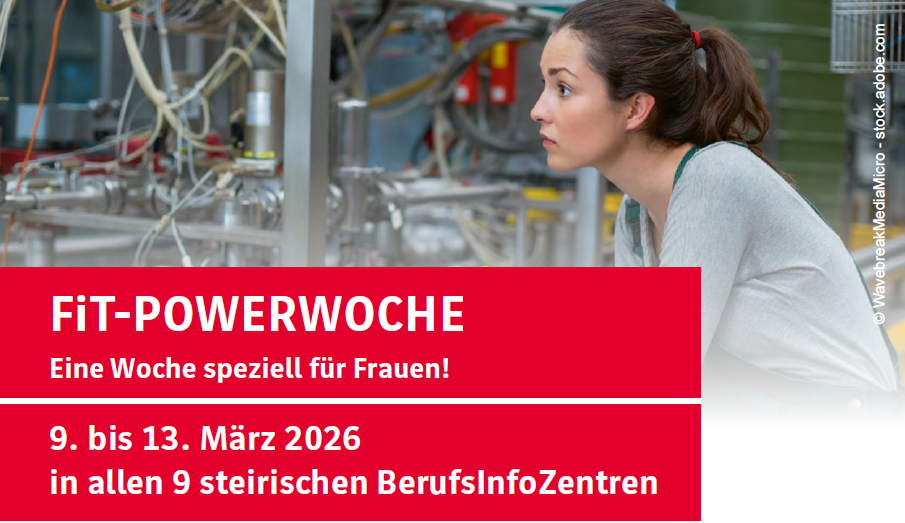 FiT-Powerwoche der steirischen BerufsInfoZentren - Eine Woche speziell für Frauen!